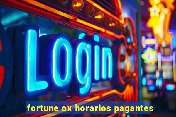 fortune ox horarios pagantes